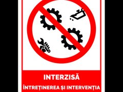 Indicator de securitate interzis intretinerea si interventia in timpul functionarii